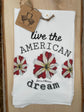 Flour Sack - Petunia "Live the American Dream"